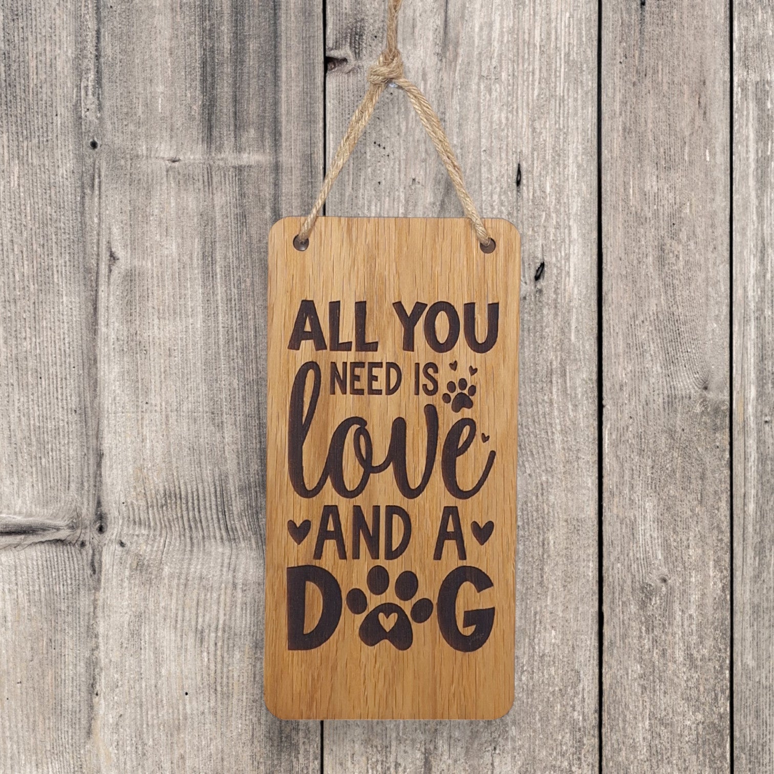 All you need is love and a dog wooden hanging sign (dog)