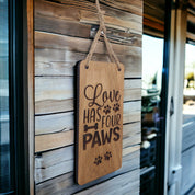 Love has four paws wooden hanging sign