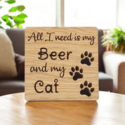All I Need Is Beer And My Cat