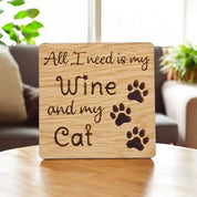 All I Need Is Wine And My Cat