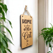 Home Is Where the Cat Is. Wooden Hanging Sign (Cat)