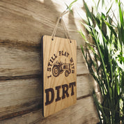 I Still Play With Dirt