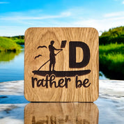 I'd Rather Be Wooden Drinks Coaster ( Paddle Boarding )