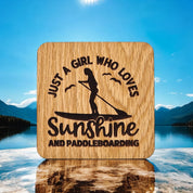 Just A Girl Who Loves Sunshine and Paddle Boarding Wooden Drinks Coaster