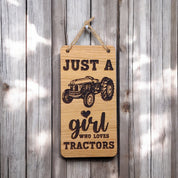 Just A Girl Who Loves Tractors. Wooden Hanging Sign (Tractor)