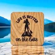 Life Is Better On The Lake Wooden Drinks Coaster ( Paddle Boarding )