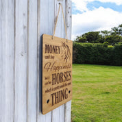 Money Can Buy Horses Wooden Hanging Sign